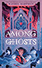 Among Ghosts
